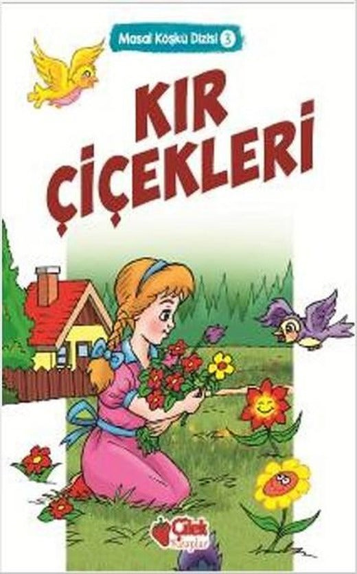Masal Köşkü 3 - Kır Çiçekleri | Çilek Kitaplar - Masal Köşkü Dizisi (İnce Kapak)