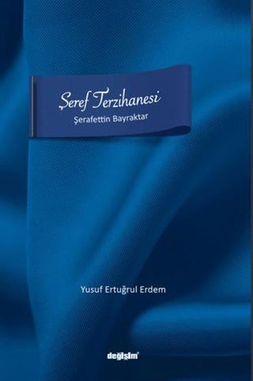 Şeref Tezihanesi - Şerafettin Bayraktar | Değişim Yayınları (Ciltsiz)