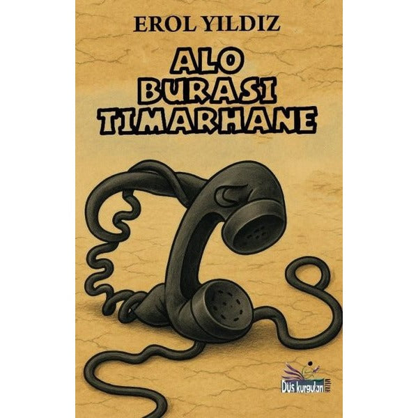 Alo Burası Tımarhane | Düş Kurguları Yayınları (İnce Kapak)