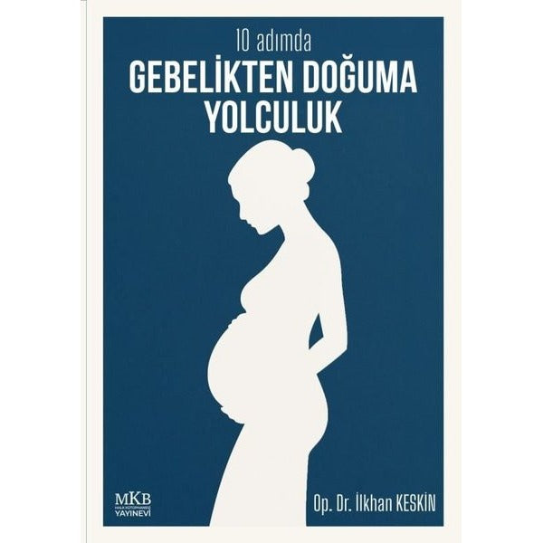 10 Adımda Gebelikten Doğuma Yolculuk