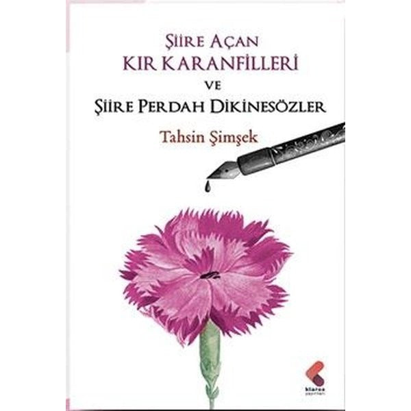 Şiire Açan Kır Karanfilleri ve Şiire Perdah Dikinesözler | Klaros Yayınları