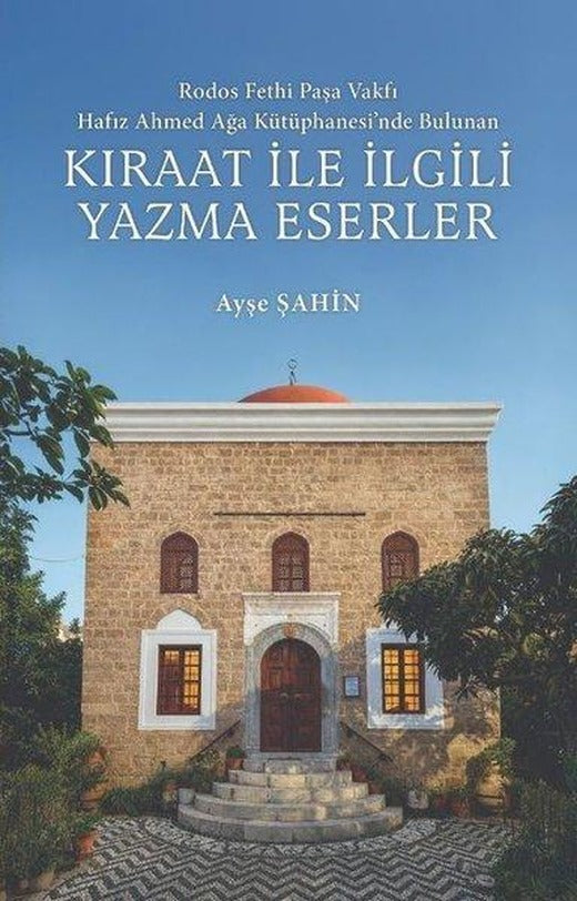 Kıraat İle İlgili Yazma Eserler - Rodos Fethi Paşa Vakfı Hafız Ahmed Ağa Kütüphanesi'nde Bulunan | Kitap Dünyası (İnce Kapak)