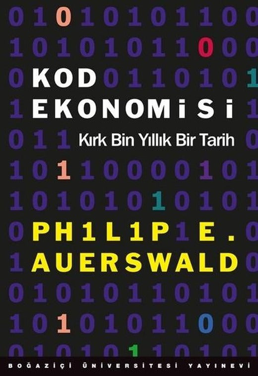Kod Ekonomisi-Kırk Bin Yıllık Bir Tarih | Boğaziçi Üniversitesi Yayınevi (İnce Kapak)