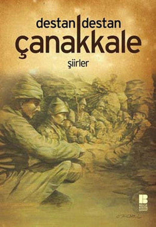 Destan Destan Çanakkale | Bilge Kültür Sanat