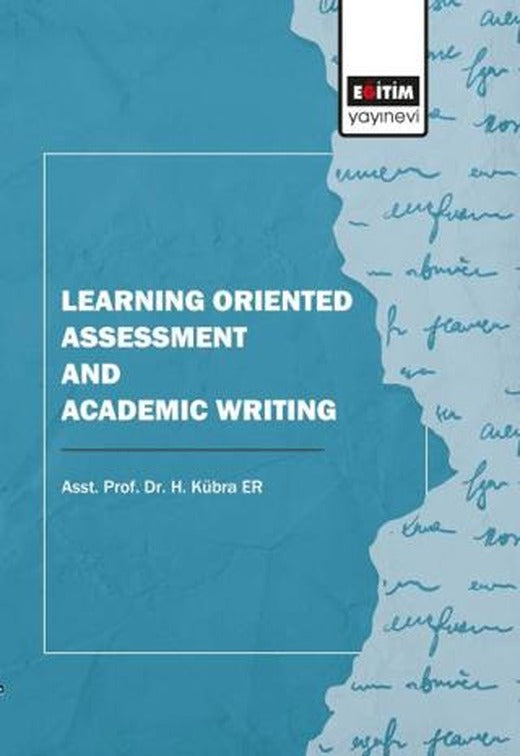 Learning Oriented Assessment and Academic Writing | Eğitim Yayınevi - Bilimsel Eserler (Ciltsiz)