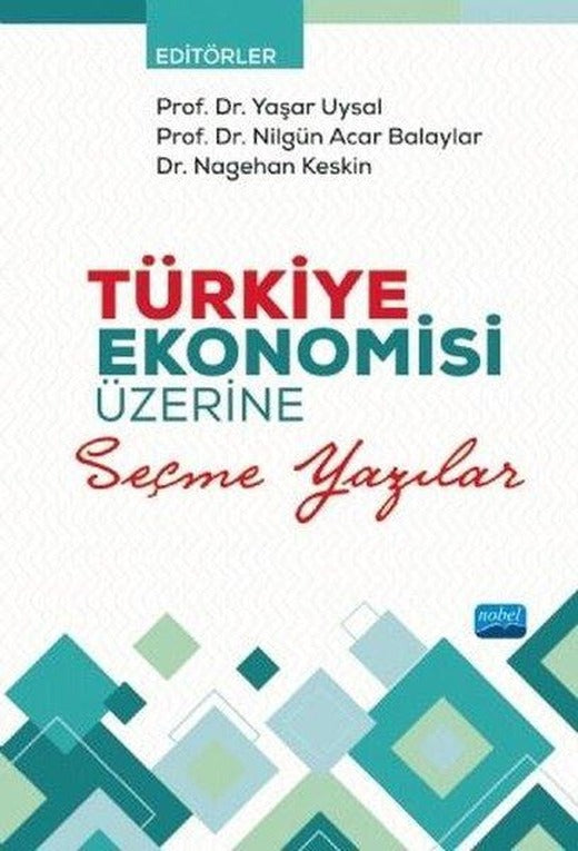 Türkiye Ekonomisi Üzerine Seçme Yazılar | Nobel Akademik Yayıncılık (İnce Kapak)