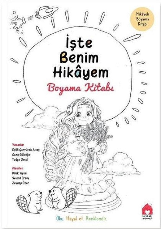İşte Benim Hikayem: Boyama Kitabı | Küçük Bir Yayınevi (İnce Kapak)