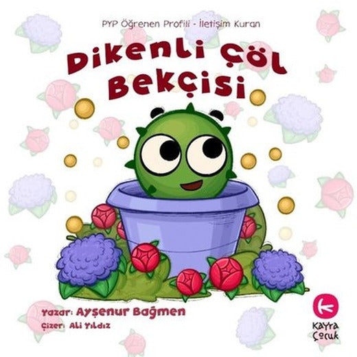 Dikenli Çöl Bekçisi - PYP Öğrenen Profili - İletişim Kuran | Kayra Çocuk
