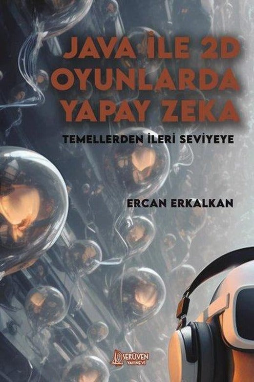 Java İle 2D Oyunlarda Yapay Zeka: Temellerden İleri Seviyeye | Serüven Yayınevi (İnce Kapak)