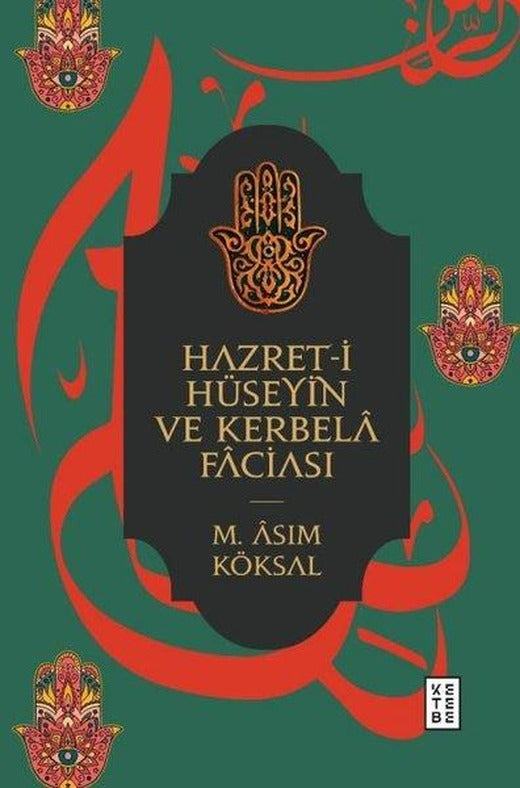 Hazret-i Hüseyin ve Kerbela Faciası | Ketebe (Ciltli)