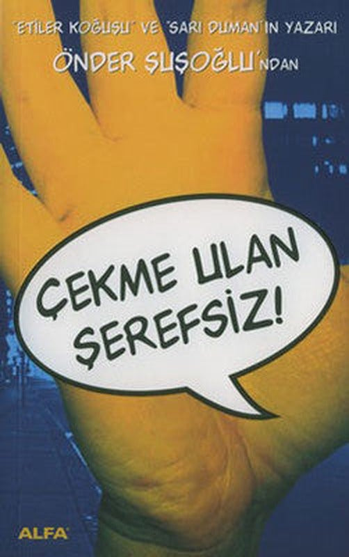 Çekme Ulan Şerefsiz | Alfa Yayınları