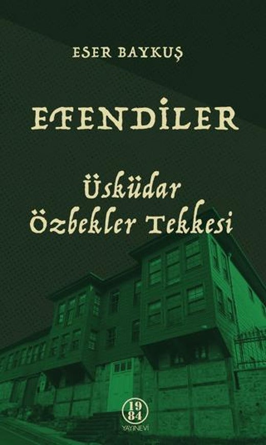 Efendiler - Üsküdar Özbekler Tekkesi