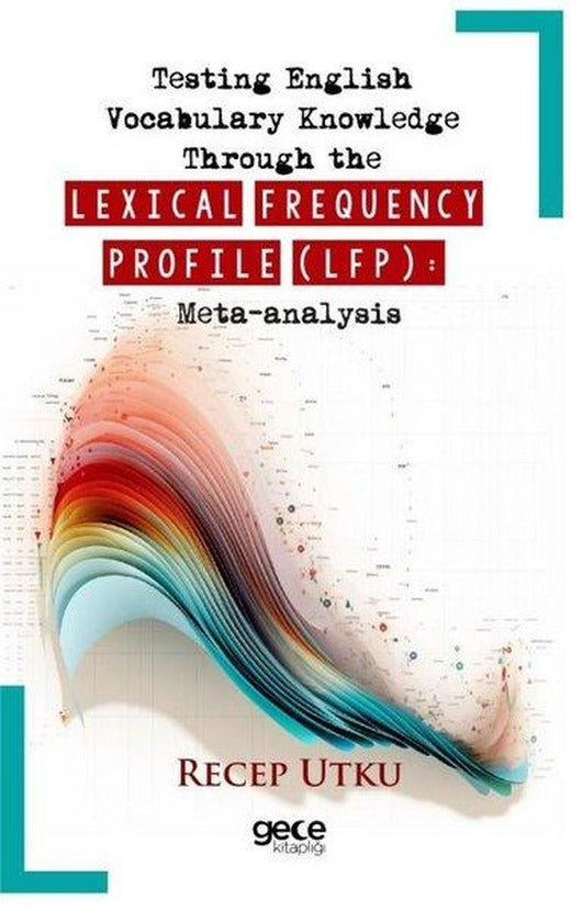 Testing English Vocabulary Knowledge Through The Lexical Frequency Profile (LFP): Meta-Analysis | Gece Kitaplığı (İnce Kapak)