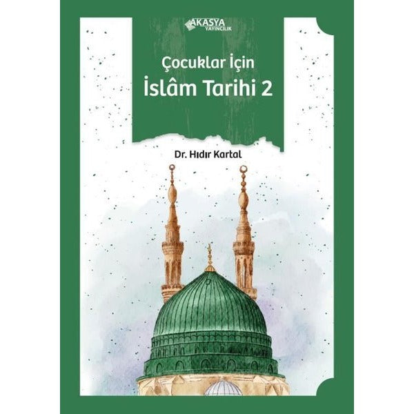 Çocuklar İçin İslam Tarihi 2 | Akasya Yayıncılık (İnce Kapak)