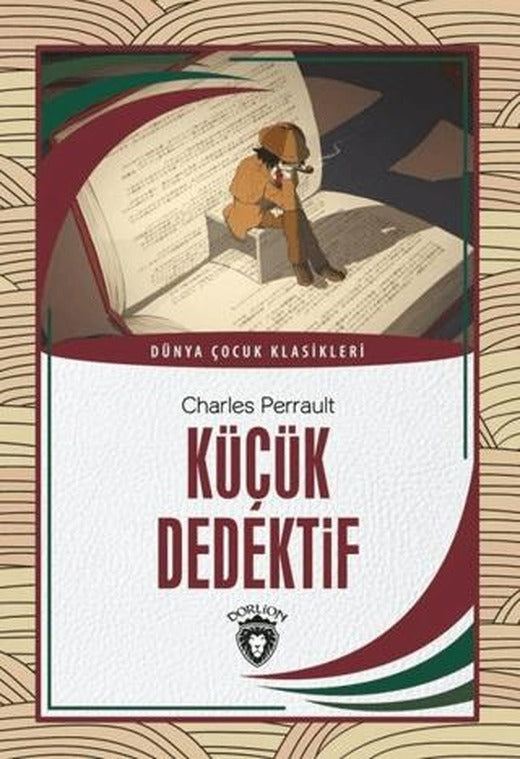 Küçük Dedektif - Dünya Çocuk Klasikleri | Dorlion Yayınları (Ciltsiz)