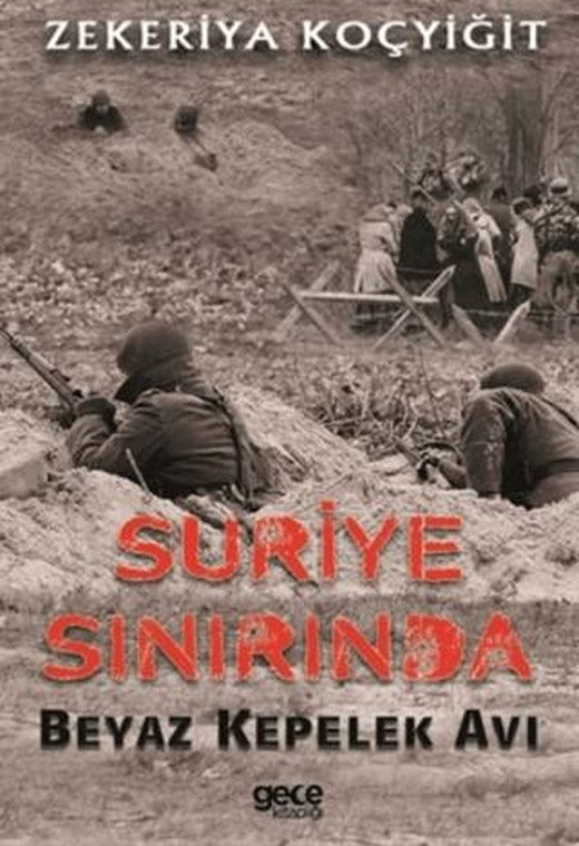 Suriye Sınırında Beyaz Kepelek Avı