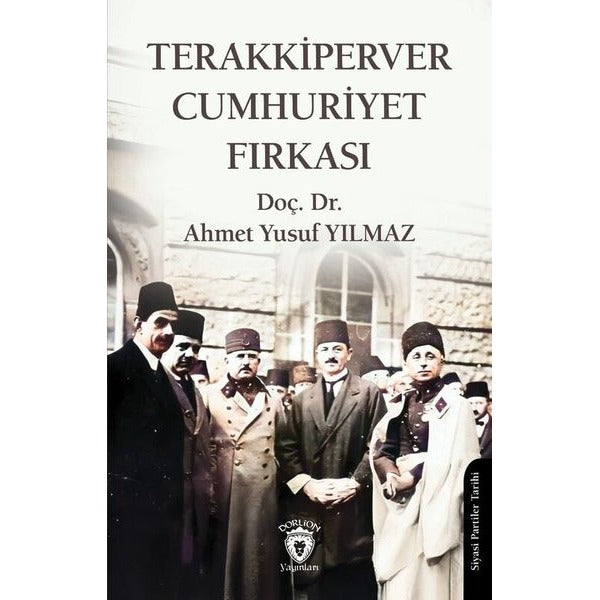 Terakkiperver Cumhuriyet Fırkası | Dorlion Yayınları (Ciltsiz)