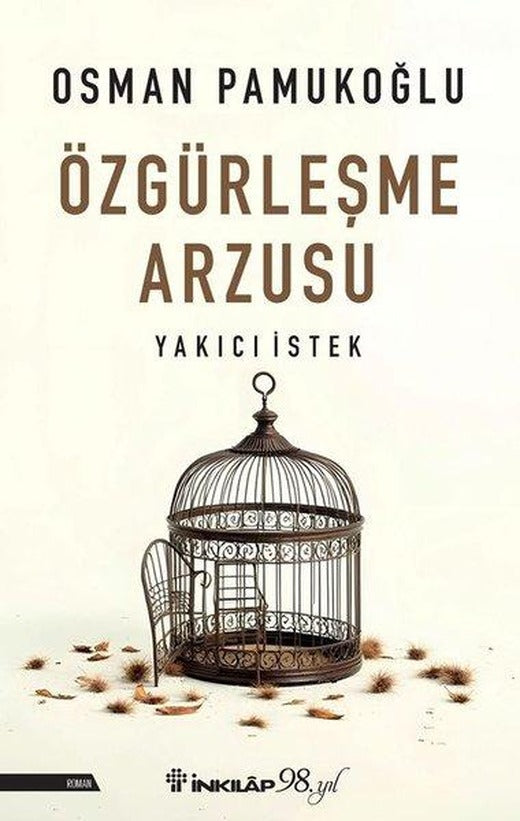 Özgürleşme Arzusu - Yakıcı İstek | İnkılap Kitabevi (İnce Kapak)