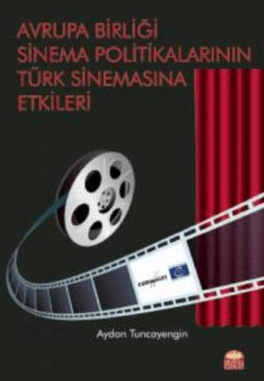 Avrupa Birliği Sinema Politikalarının Türk Sinemasına Etkileri | Nobel Bilimsel Eserler (Ciltsiz)