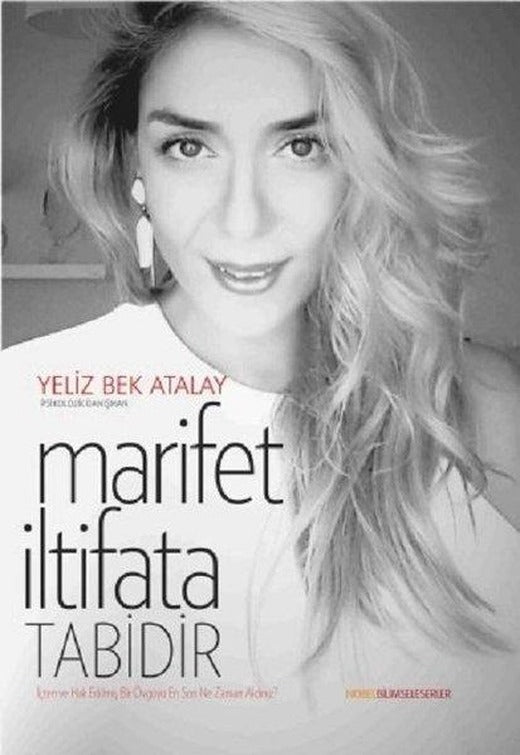 Marifet İltifata Tabidir | Nobel Bilimsel Eserler (İnce Kapak)