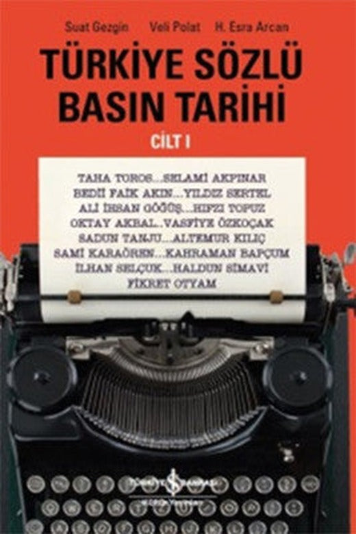 Türkiye Sözlü Basın Tarihi - Cilt 1 | İş Bankası Kültür Yayınları