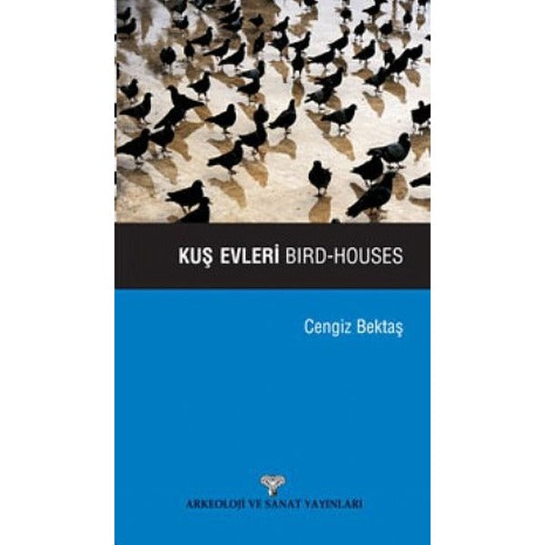 Kuş Evleri / Bird-Houses | Arkeoloji ve Sanat Yayınları (Ciltsiz)