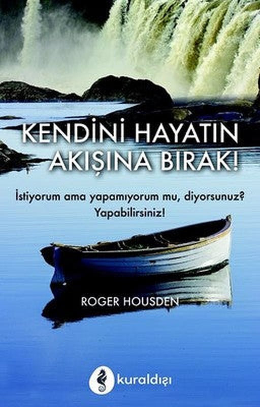 Kendini Hayatın Akışına Bırak | Kuraldışı Yayınları