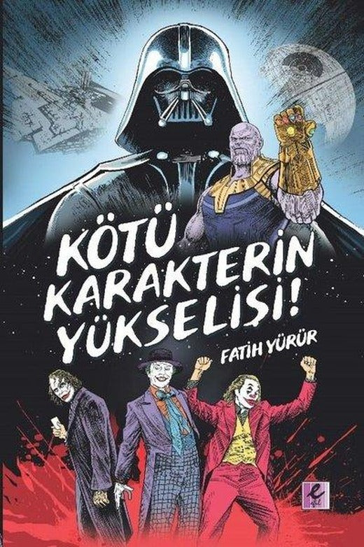 Kötü Karakterin Yükselişi | Efil Yayınevi Yayınları (İnce Kapak)