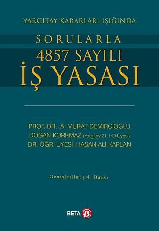 Yargıtay Kararları Işığında Sorularla 4857 Sayılı İş Yasası | Beta Yayınları (İnce Kapak)