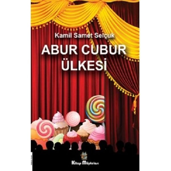 Abur Cubur Ülkesi | Kitap Müptelası Yayınları (Ciltsiz)