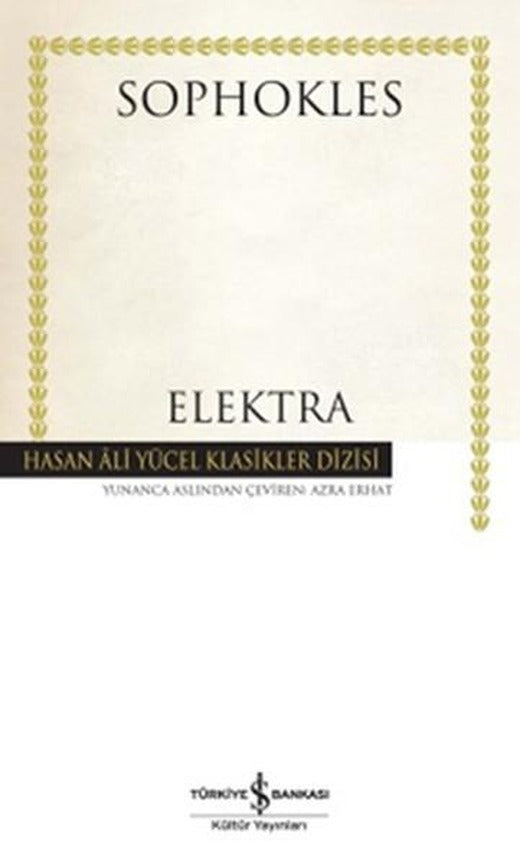 Elektra - Hasan Ali Yücel Klasikleri | İş Bankası Kültür Yayınları - Hasan Ali Yücel Klasikler Dizisi (İnce Kapak)