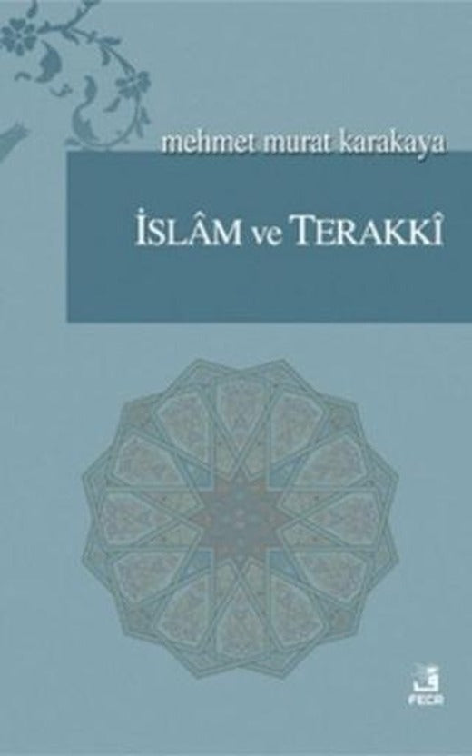 İslam ve Terakki | Fecr Yayınları (Ciltsiz)