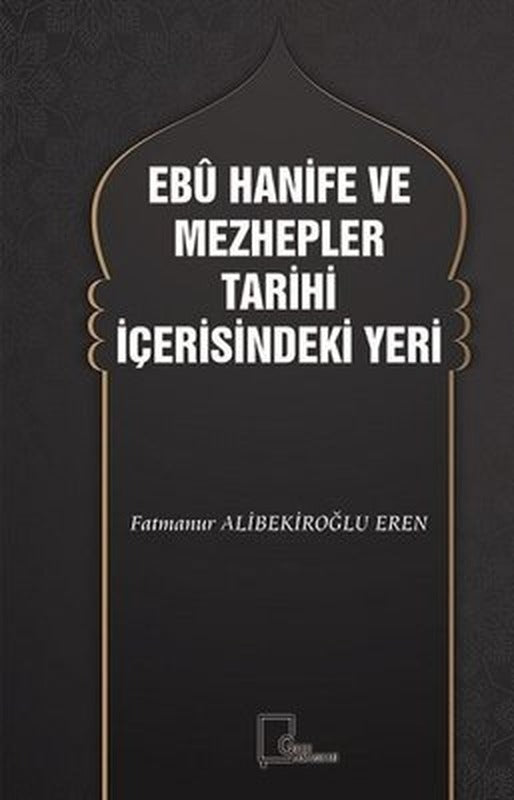 Ebu Hanife ve Mezhepler Tarihi İçerisindeki Yeri | Gece Kitaplığı