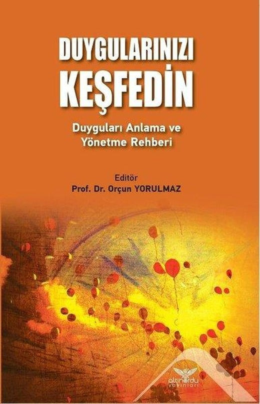 Duygularınızı Keşfedin Duyguları Anlama Ve Yönetme Rehberi | Altınordu (İnce Kapak)