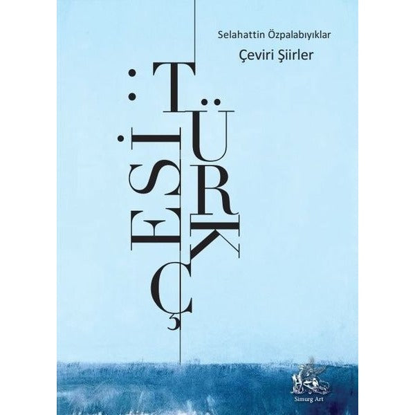 Selahattin Özpalabıyıklar Çeviri Şiirler - Türkçesi