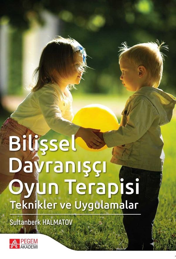 Bilişsel Davranışçı Oyun Terapisi | Pegem Akademi Yayıncılık (İnce Kapak)