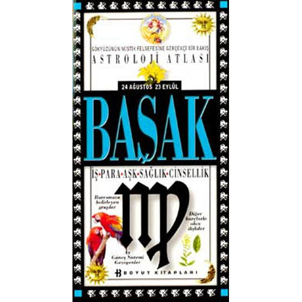 Astroloji Atlası Başak 24 Ağustos / 23 Eylül İş - Para - Aşk - Sağlık - Cinsellik