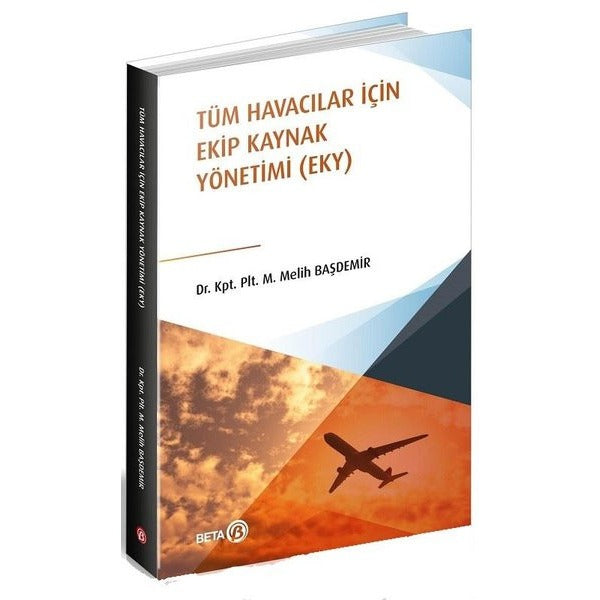 Tüm Havacılar İçin Ekip Kaynak Yönetimi (EKY) | Beta Yayınevi (Ciltsiz)