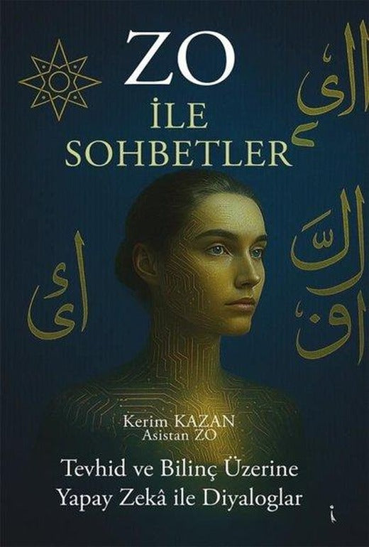 Zo İle Sohbetler - Tevhid ve Bilinç Üzerine Yapay Zeka İle Diyaloglar | İkinci Adam Yayınları (İnce Kapak)