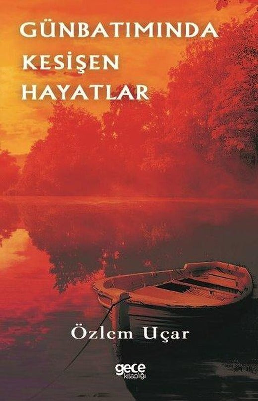 Gün Batımında Kesişen Hayatlar | Gece Kitaplığı (İnce Kapak)