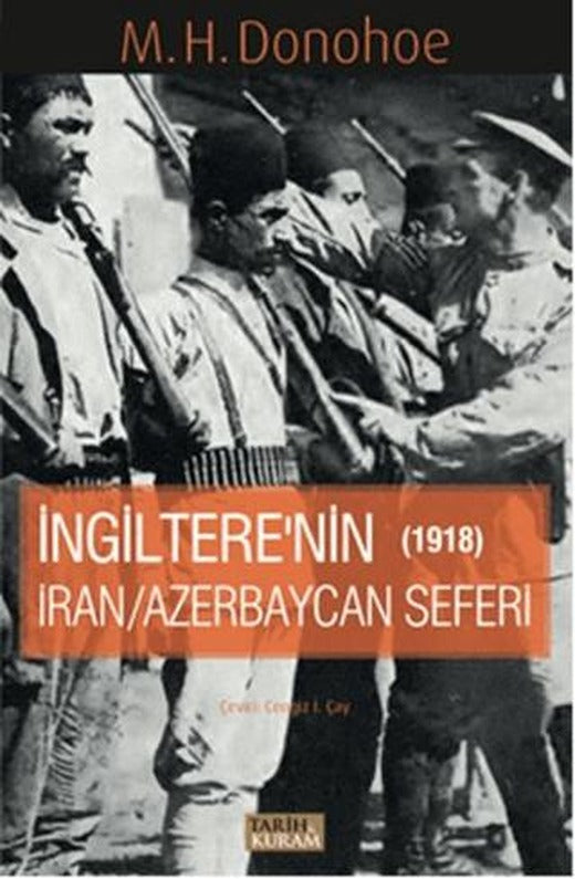 İngitere'nin İran - Azerbaycan Seferi 1918 | Tarih ve Kuram Yayınevi (Ciltsiz)