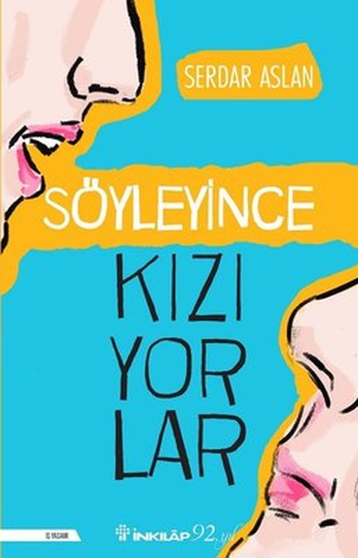 Söyleyince Kızıyorlar | İnkılap Yayınları