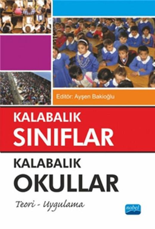 Kalabalık Sınıflar Kalabalık Okullar | Nobel Akademik Yayıncılık (İnce Kapak)
