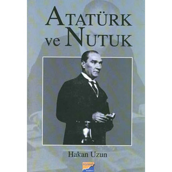 Atatürk ve Nutuk | Siyasal Kitabevi