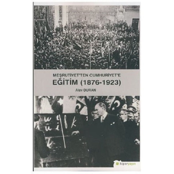 Meşrutiyet'ten Cumhuriyet'e Eğitim 1976-1923 | Hiperlink (İnce Kapak)