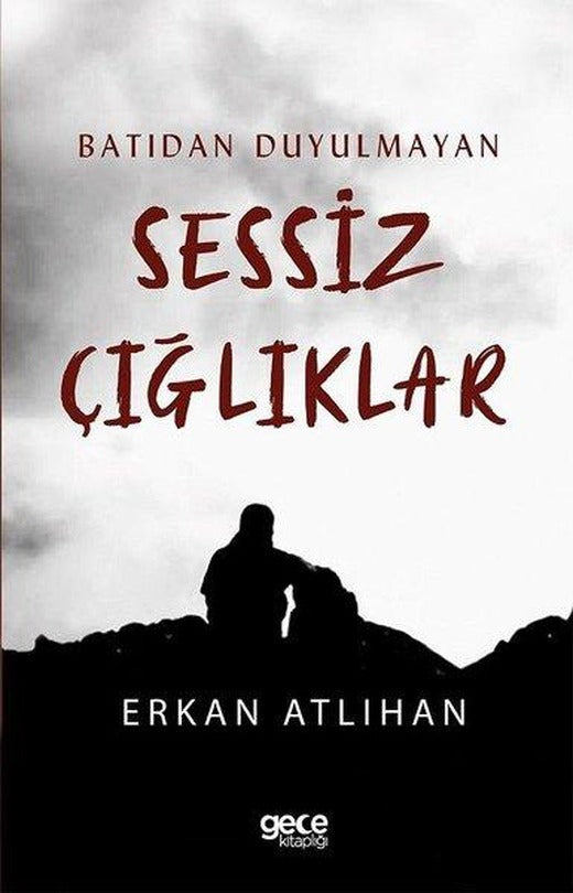 Batıdan Duyulmayan Sessiz Çığlıklar | Gece Kitaplığı (İnce Kapak)