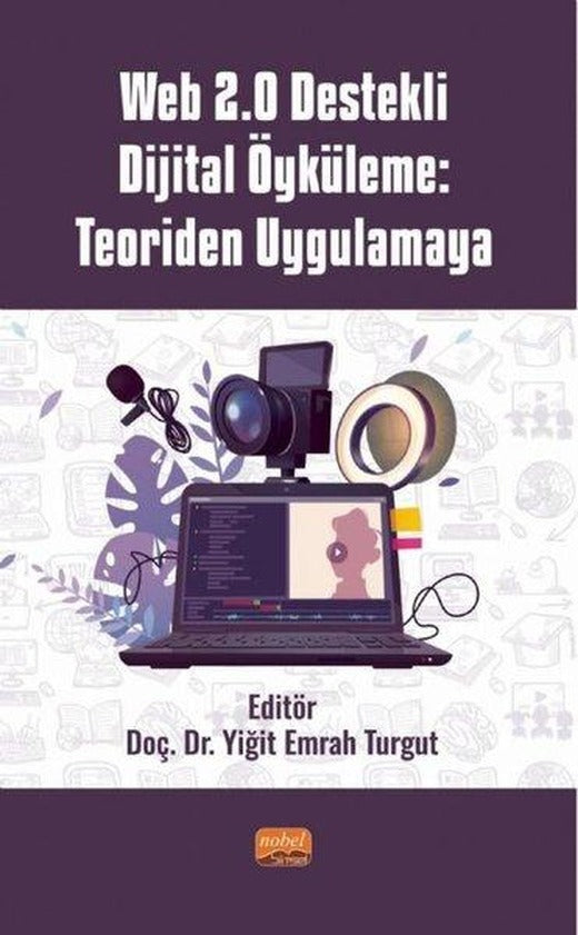 Web 2.0 Destekli Dijital Öyküleme: Teoriden Uygulamaya | Nobel Bilimsel Eserler (İnce Kapak)