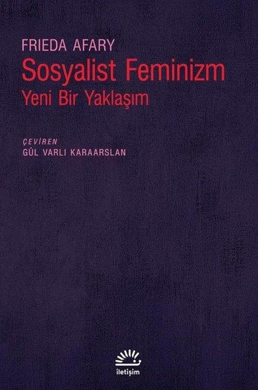 Sosyalist Feminizm - Yeni Bir Yaklaşım | İletişim Yayınları (İnce Kapak)