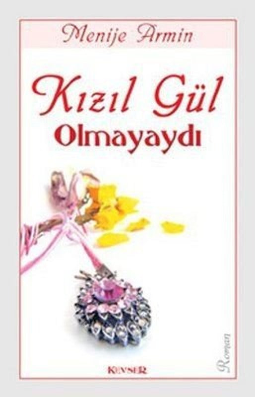 Kızıl Gül Olmayaydı | Kevser Yayınları