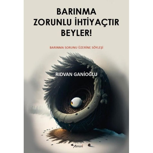 Barınma Zorunlu İhtiyaçtır Beyler! - Barınma Sorunu Üzerine Söyleşi | Armoni (İnce Kapak)